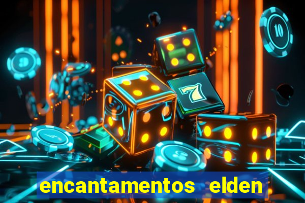 encantamentos elden ring wiki